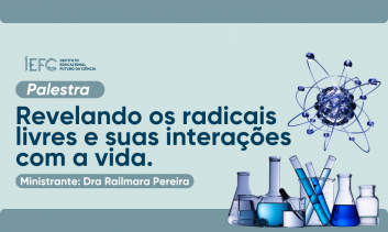 Revelando os Radicais Livres e suas interações com a vida