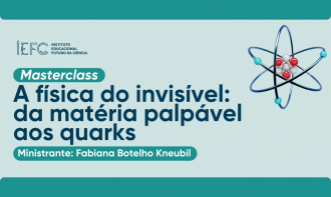 Super aula | A Física do invisível - da matéria palpável aos quarks