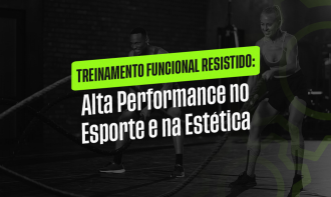 TREINAMENTO FUNCIONAL RESISTIDO: Alta Performance no Esporte e na Estética