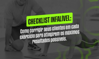 CHECKLIST INFALIVEL: Como corrigir seus clientes em cada exercício para atingirem os máximos resultados possíveis.