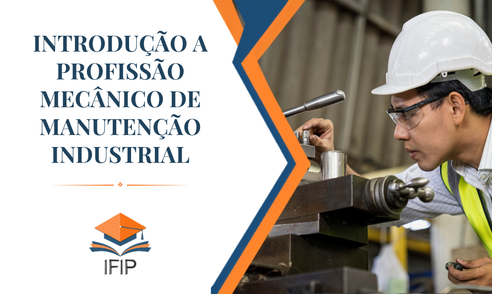 INTRODUÇÃO A PROFISSÃO MECÂNICO DE MANUTENÇÃO INDUSTRIAL (CERTIFICADO INCLUSO)