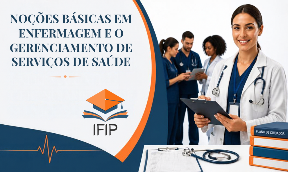 NOÇÕES BÁSICAS EM ENFERMAGEM E O GERENCIAMENTO DE SERVIÇOS DE SAÚDE (CERTIFICADO INCLUSO)
