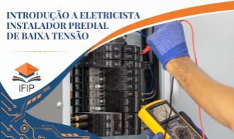 INTRODUÇÃO A ELETRICISTA INSTALADOR PREDIAL DE BAIXA TENSÃO  (CERTIFICADO INCLUSO)