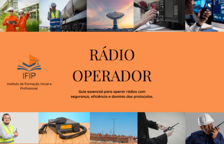 RÁDIO OPERADOR -  Guia Básico para operar rádios com segurança, eficiência e domínio dos protocolos.