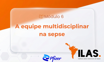 MÓDULO 6 - A equipe multidisciplinar na SEPSE
