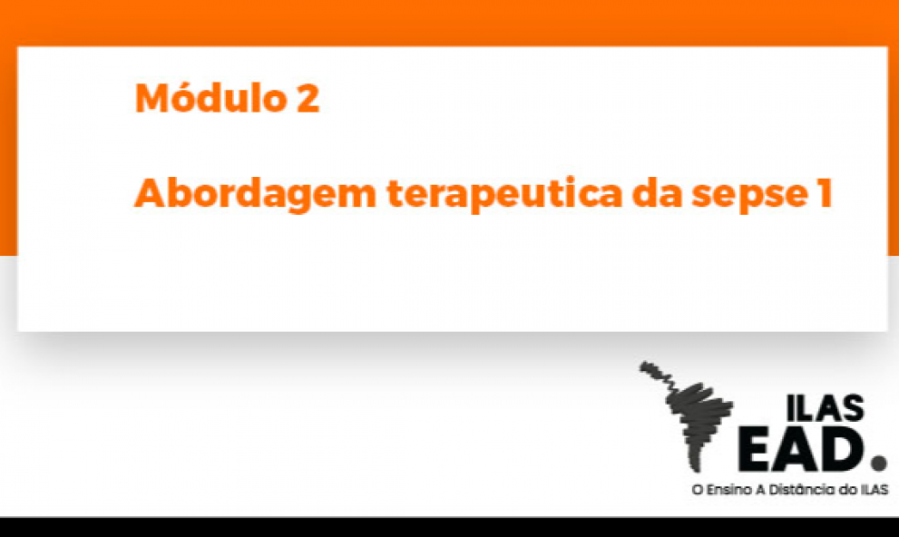 MÓDULO 2 - Abordagem terapêutica da SEPSE 1