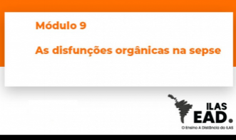 ILAS EAD - MÓDULO 9 - As disfunções orgânicas na sepse