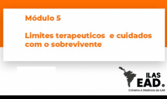 MÓDULO 5 - Limites terapêuticos  e cuidados com o sobrevivente