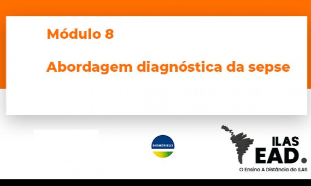 ILAS EAD - MÓDULO 8 - Abordagem diagnóstica da sepse