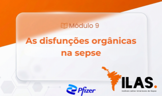 ILAS EAD - MÓDULO 9 - As disfunções orgânicas na sepse