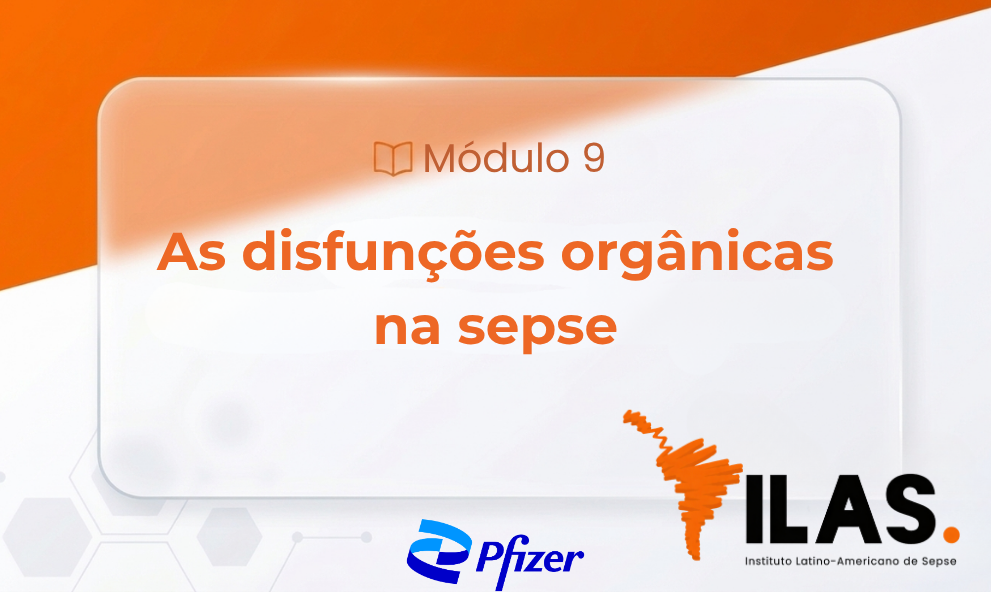 ILAS EAD - MÓDULO 9 - As disfunções orgânicas na sepse