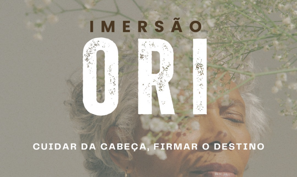 IMERSÃO ORÍ - VIVÊNCIA