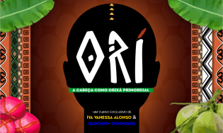 ORÍ - A CABEÇA COMO ORIXÁ PRIMORDIAL