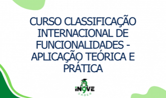 Curso classificação internacional de funcionalidades - aplicação teórica e prática