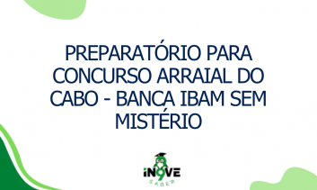 Preparatório para concurso Arraial do Cabo - banca IBAM sem mistério