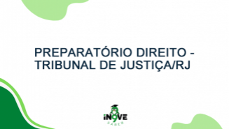 PREPARATÓRIO DIREITO - TRIBUNAL DE JUSTIÇA/RJ