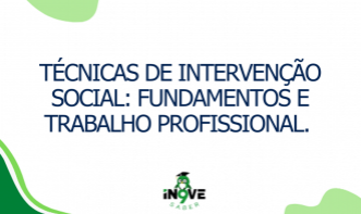 CURSO DE INVERNO - Técnicas de Intervenção Social: fundamentos e trabalho profissional.
