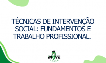 CURSO DE INVERNO - Técnicas de Intervenção Social: fundamentos e trabalho profissional.