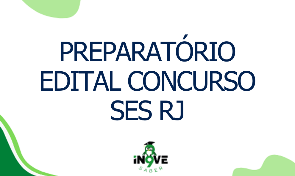 PREPARATÓRIO EDITAL CONCURSO SES RJ