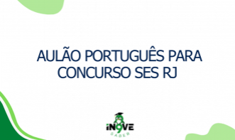 AULÃO PORTUGUÊS PARA CONCURSO SES RJ