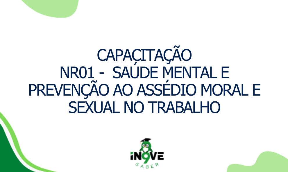 NR-1 – Saúde Mental e Prevenção ao Assédio Moral e Sexual no Trabalho