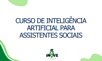 CURSO DE INTELIGÊNCIA ARTIFICIAL PARA ASSISTENTES SOCIAIS