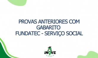 Provas Anteriores com Gabarito - FUNDATEC - SERVIÇO SOCIAL