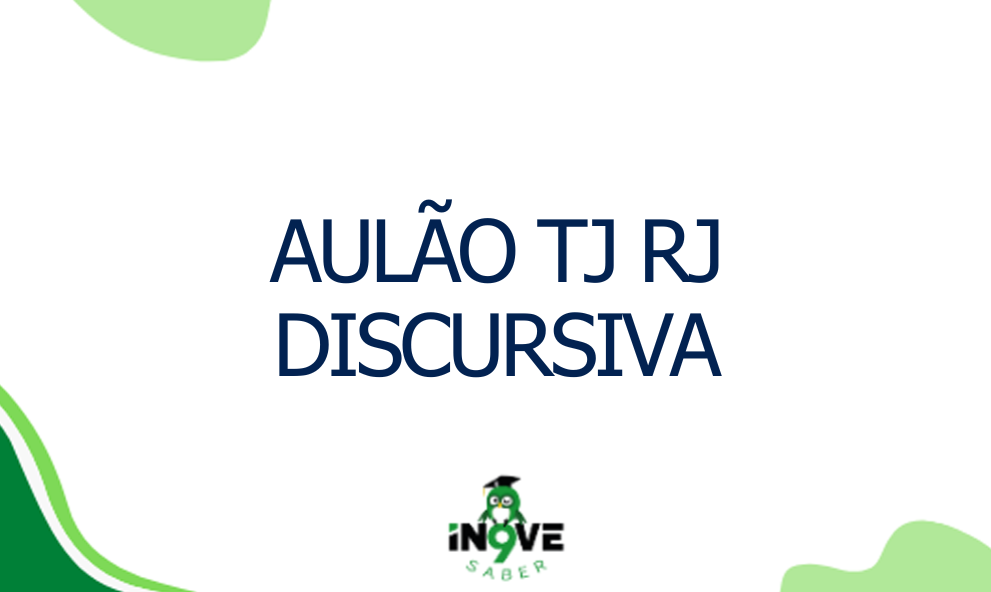 AULÃO TJ RJ - DISCURSIVA