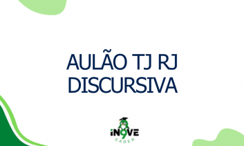 AULÃO TJ RJ - DISCURSIVA