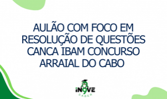 AULÃO COM FOCO EM RESOLUÇÃO DE QUESTÕES CANCA IBAM CONCURSO ARRAIAL DO CABO