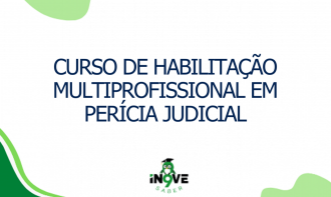 Curso de habilitação multiprofissional em perícia judicial - ABRIL