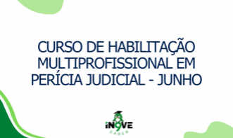 Curso de habilitação multiprofissional em perícia judicial - JUNHO