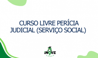 CURSO LIVRE  Perícia judicial  (Serviço Social) - MAIO  2026