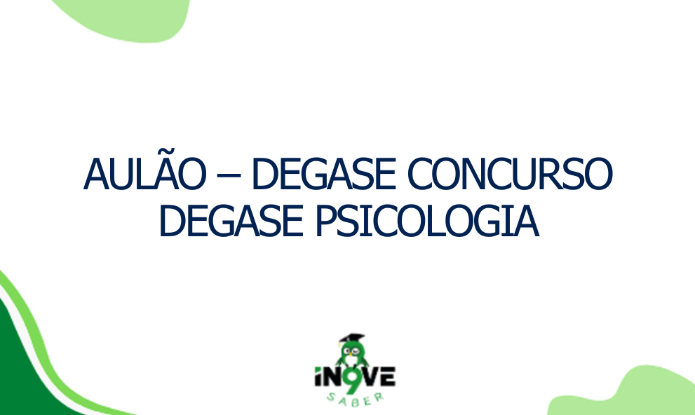 AULÃO CONCURSO DEGASE PSICOLOGIA
