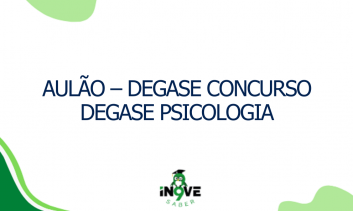 AULÃO CONCURSO DEGASE PSICOLOGIA