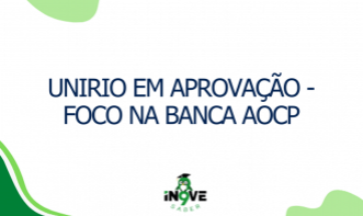Unirio em aprovação - Foco na banca AOCP
