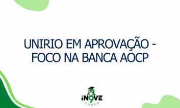 Unirio em aprovação - Foco na banca AOCP