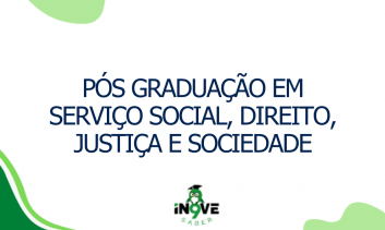PÓS GRADUAÇÃO EM SERVIÇO SOCIAL, DIREITO, JUSTIÇA E SOCIEDADE