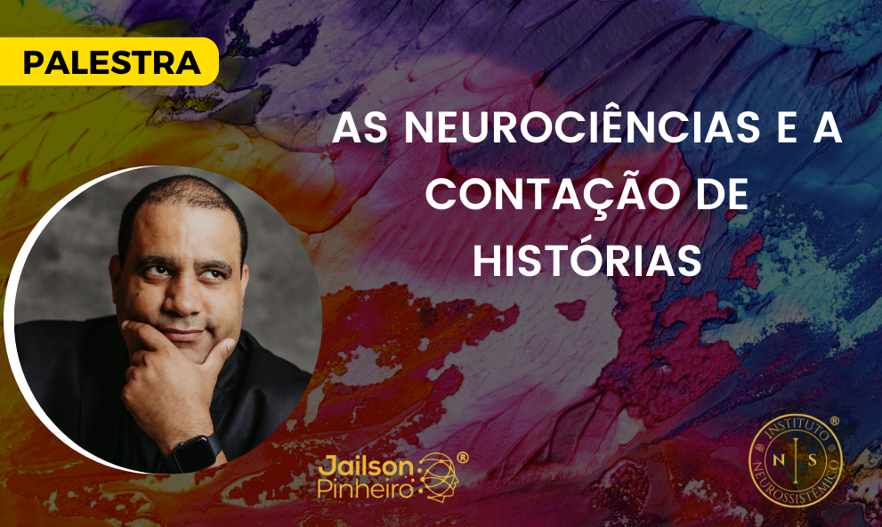 PALESTRA - AS NEUROCIÊNCIAS E A CONTAÇÃO DE HISTÓRIAS
