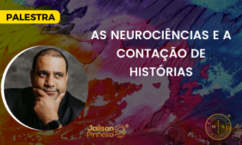 PALESTRA - AS NEUROCIÊNCIAS E A CONTAÇÃO DE HISTÓRIAS