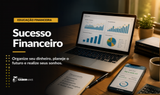 Construindo uma vida financeira de sucesso!
