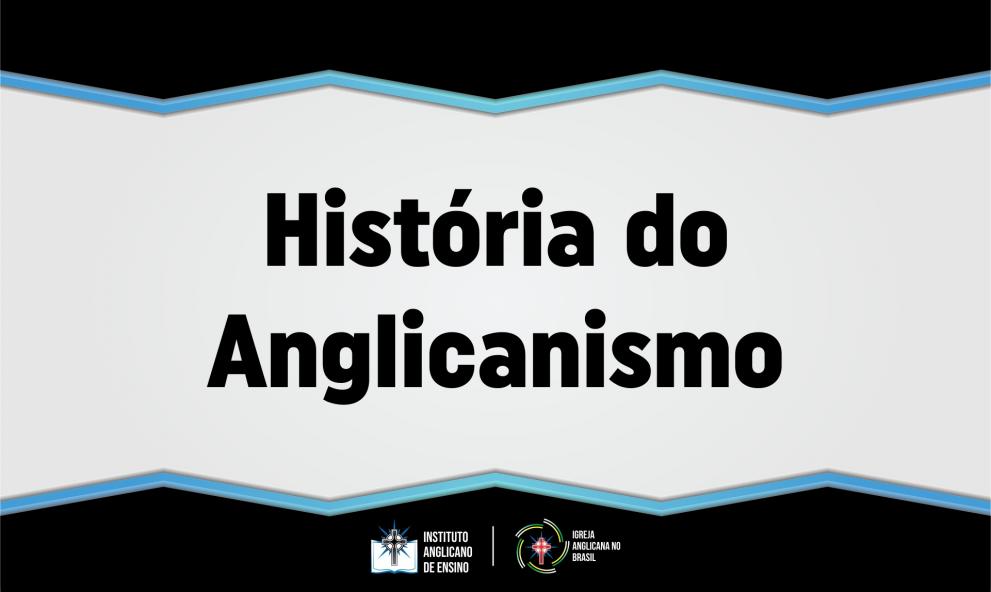 História do Anglicanismo