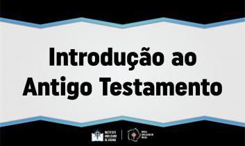 Introdução ao Antigo Testamento