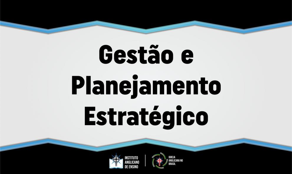 Gestão e Planejamento Estratégico