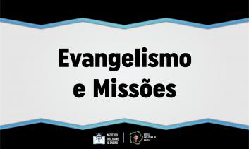 Evangelismo e Missões