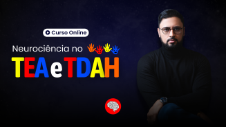 Neurociências no TEA e TDAH
