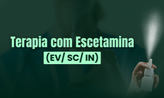 Terapia com Escetamina (EV/SC/IN)