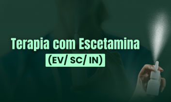 Terapia com Escetamina (EV/SC/IN)