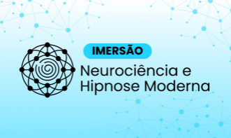 Imersão Neurociência e Hipnose Moderna