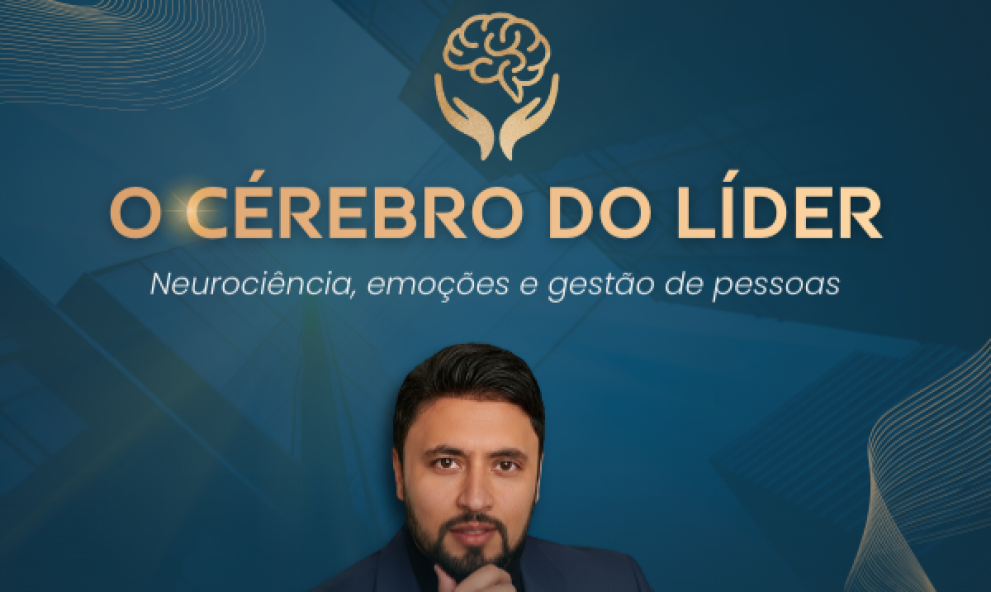O Cérebro do Líder: Neurociência, emoções e gestão de pessoas